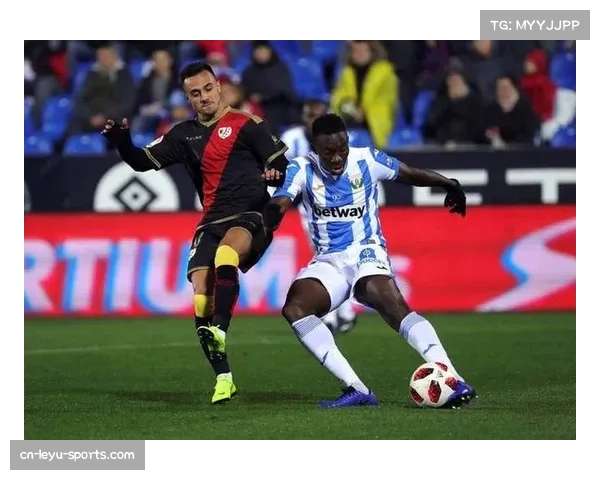 西甲前瞻：莱万特小将艾永状态火热 巴列卡诺客场表现低迷